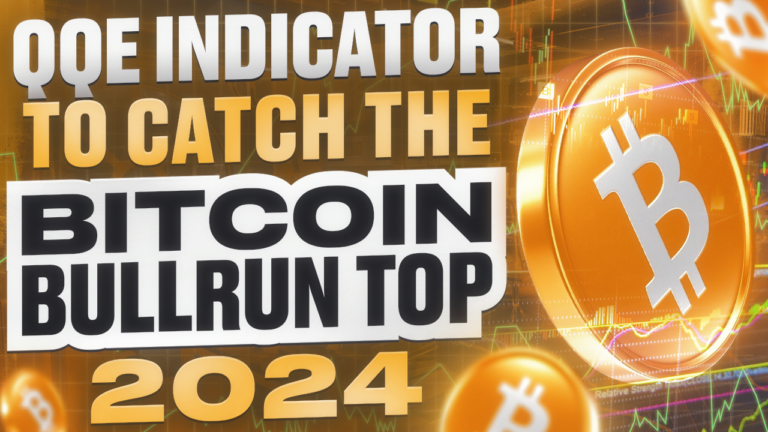QQE Indicator to Cath Bitcoin Bullrun Top 2024