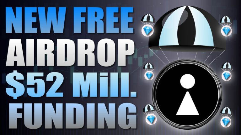 New FREE Airdrop $52 Mill in Funding